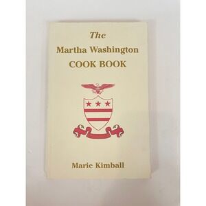 The Martha Washington Cook Book Marie Kimball | Vintage Hardcover History